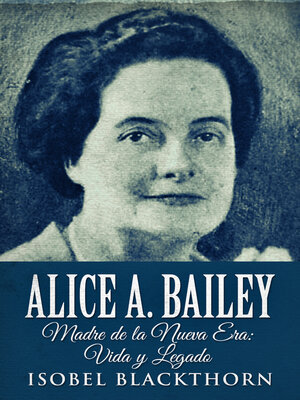 cover image of Alice A. Bailey